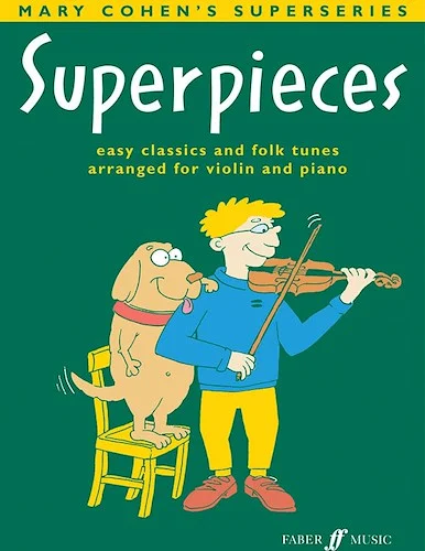 Superpieces 2: Easy Classics and Folk Tunes Arranged for Violin and Piano