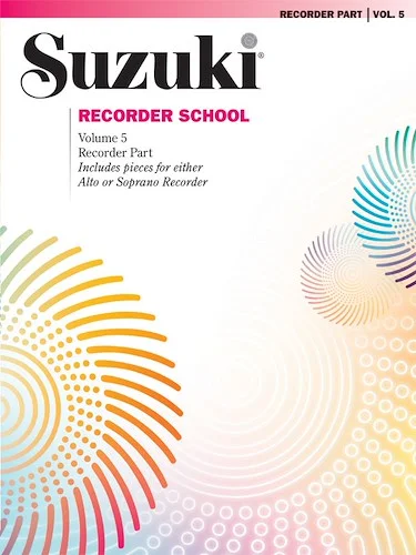 Suzuki Recorder School (Soprano and Alto Recorder) Recorder Part, Volume 5: Includes pieces for either alto or soprano recorder