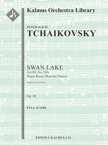 Swan Lake, Op. 20: Act III, No. 20a: Danse Russe (Russian Dance) [critical ed.]<br>