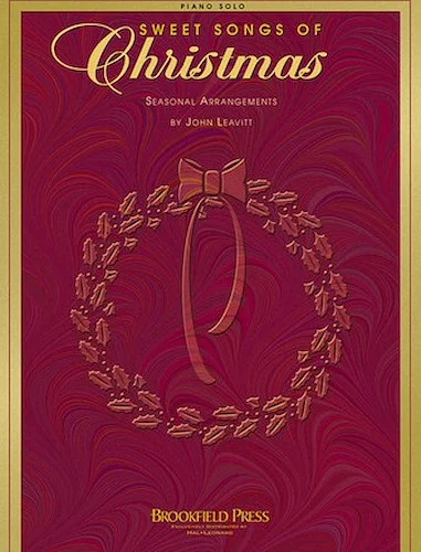 Sweet Songs of Christmas - Seasonal Arrangements for Piano Solo by John Leavitt