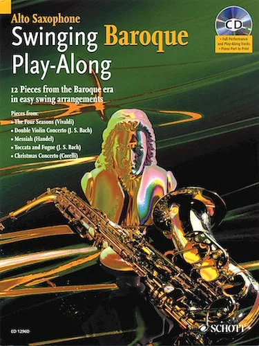 Swinging Baroque Play-Along - 12 Pieces from the Baroque Era in Easy Swing Arrangements
Alto Sax
