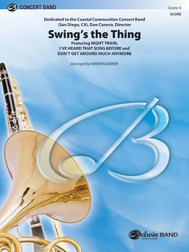 Swing's the Thing: Featuring: Night Train / I've Heard That Song Before / Don't Get Around Much Anymore