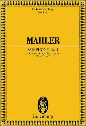 Symphony No. 1 in D Major "The Titan" - Edition Eulenurg No. 570