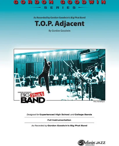 T.O.P. Adjacent: As Recorded by Gordon Goodwin's Big Phat Band