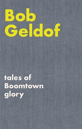 Tales of Boomtown Glory<br>Complete Lyrics and Selected Chronicles for the Songs of Bob Geldof