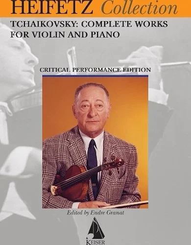 Tchaikovsky Complete Works for Violin and Piano - Heifetz Critical Edition