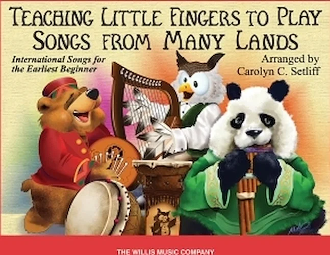 Teaching Little Fingers to Play Songs From Many Lands - International Songs for the Earliest Beginner