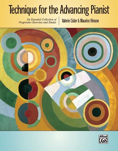Technique for the Advancing Pianist: An Essential Collection of Progressive Exercises and Etudes