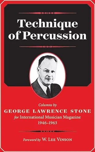 Technique of Percussion<br>Columns by George Lawrence Stone for International Musician Magazine 1946-1963