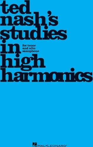 Ted Nash's Studies in High Harmonics
