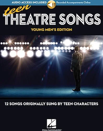 Teen Theatre Songs: Young Men's Edition - Book/Online Audio - 12 Songs Originally Sung by Teen Characters