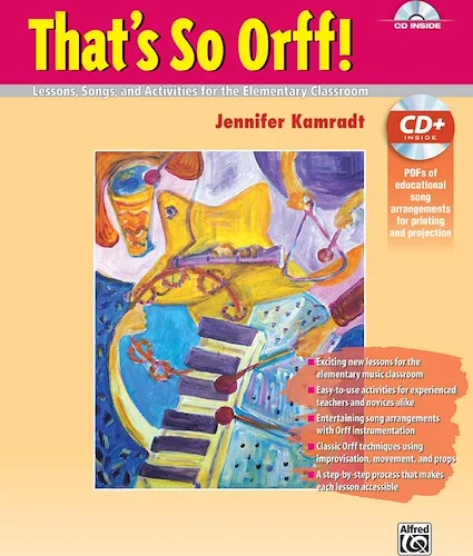 That's So Orff!: Lessons, Songs, and Activities for the Elementary Classroom
