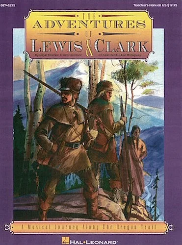 The Adventures of Lewis & Clark (Musical) - A Musical Journey Along the Oregon Trail
