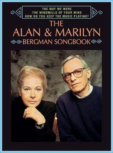 The Alan & Marilyn Bergman Songbook: The Way We Were / The Windmills of Your Mind / How Do You Keep the Music Playing?
