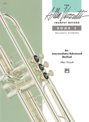 The Allen Vizzutti Trumpet Method - Book 3, Melodic Studies