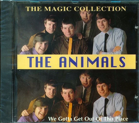 The Animals - The Magic Collection: We Gotta Get Out Of This Place