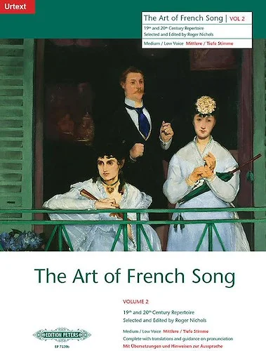 The Art of French Song, Vol. 2 (Medium/Low Voice)<br>19/20th Cent. Repertoire with Translations and Guidance on Pronunciation, Urtext