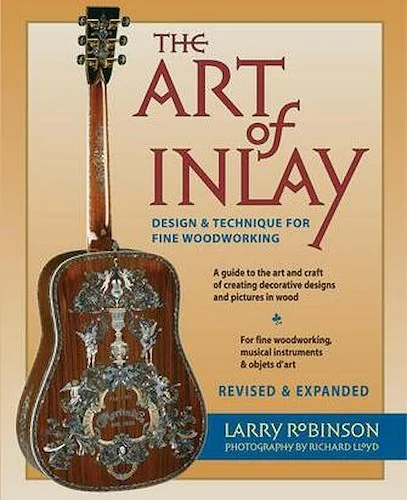 The Art of Inlay - Revised & Expanded - Design & Technique for Fine Woodworking