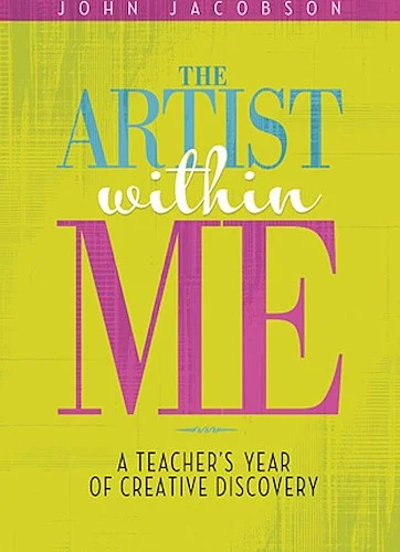 The Artist Within Me - A Teacher's Year of Creative Rediscovery