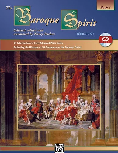 The Baroque Spirit (1600--1750), Book 2: 21 Intermediate to Early Advanced Piano Solos Reflecting the Influence of 16 Composers on the Baroque Period