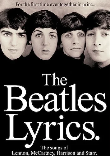 The Beatles Lyrics - 2nd Edition - The Songs of Lennon, McCartney, Harrison and Starr