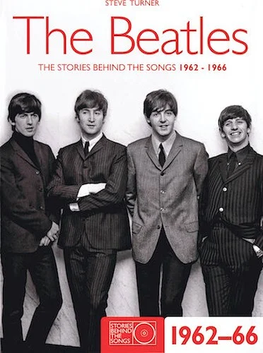 The Beatles - The Stories Behind the Songs 1962-1966