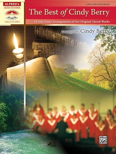 The Best of Cindy Berry: 10 Solo Piano Arrangements of Her Original Choral Works