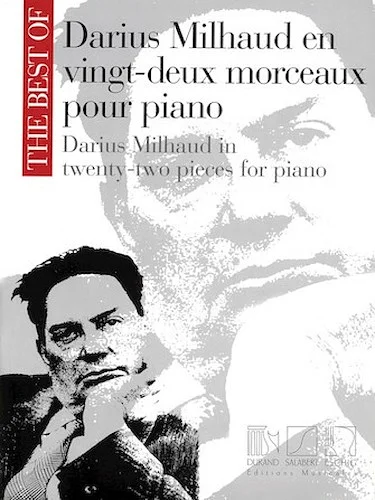 The Best of Darius Milhaud in Twenty-Two Pieces for Piano