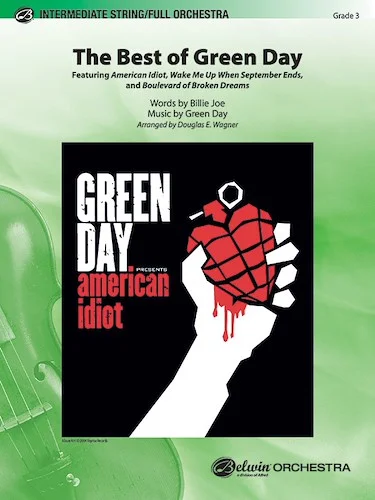 The Best of Green Day: Featuring: American Idiot / Wake Me Up When September Ends / Boulevard of Broken Dreams