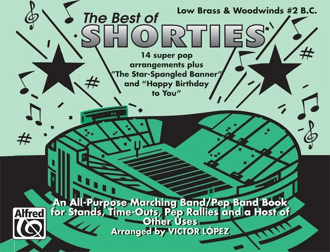 The Best of "Shorties": An All-Purpose Marching Band/Pep Band Book for Stands, Time-Outs, Pep Rallies, and a Host of Other Uses