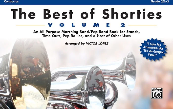 The Best of Shorties, Volume 2: An All-Purpose Marching Band/Pep Band Book for Stands, Time-Outs, Pep Rallies, and a Host of Other Uses