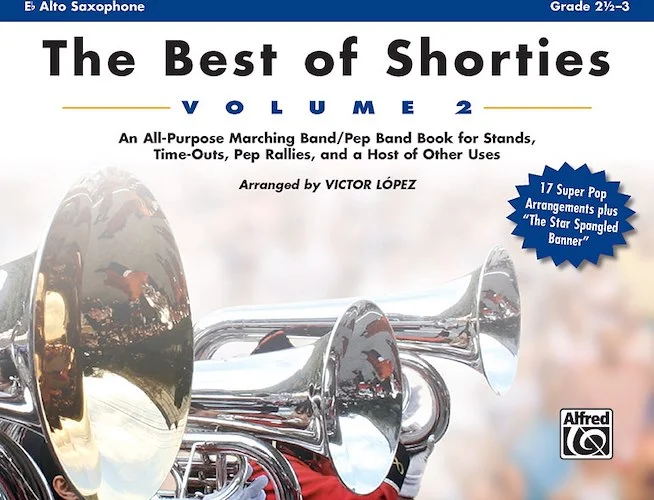 The Best of Shorties, Volume 2: An All-Purpose Marching Band/Pep Band Book for Stands, Time-Outs, Pep Rallies, and a Host of Other Uses