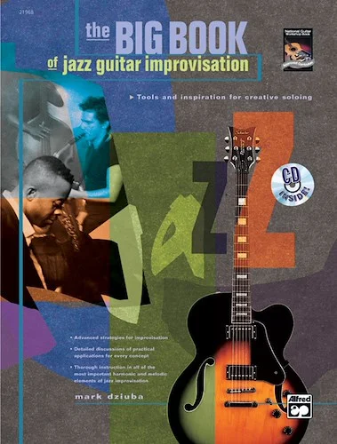 The Big Book of Jazz Guitar Improvisation: Tools and Inspiration for Creative Soloing