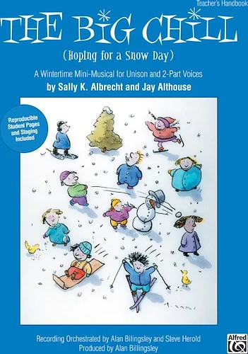 The Big Chill: A Wintertime Mini-Musical for Unison and 2-Part Voices
