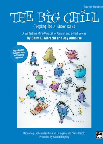 The Big Chill: A Wintertime Mini-Musical for Unison and 2-Part Voices