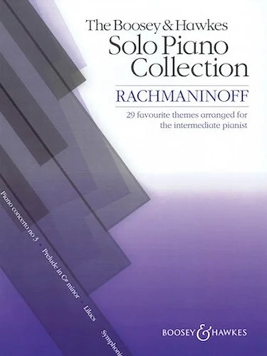 The Boosey & Hawkes Piano Solo Collection: Rachmaninoff - 29 Favorite Themes Arranged for the Intermediate Pianist