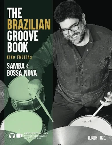 The Brazilian Groove Book: Samba & Bossa Nova - Online Audio & Video Included!