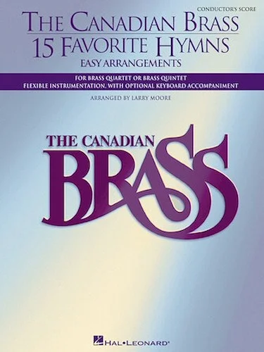 The Canadian Brass - 15 Favorite Hymns - Conductor's Score - Easy Arrangements for Brass Quartet, Quintet or Sextet