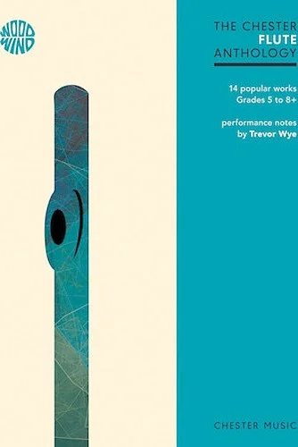 The Chester Flute Anthology - 14 Popular Works Grades 5-8+