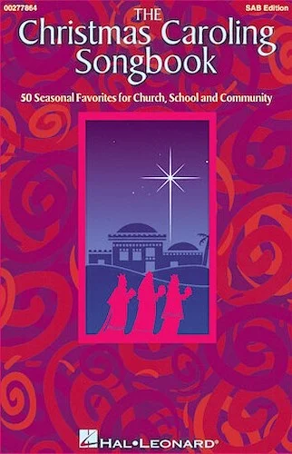 The Christmas Caroling Songbook - 50 Christmas Favorites for Church, School and Community