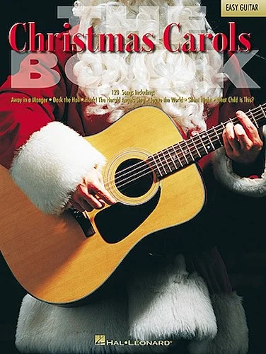 The Christmas Carols Book - 120 Songs for Easy Guitar
