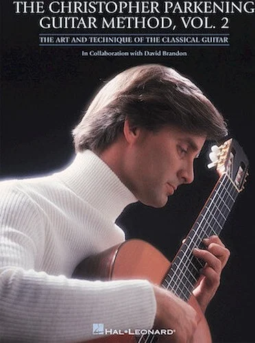 The Christopher Parkening Guitar Method - Volume 2 - Intermediate to Upper-Intermediate Level