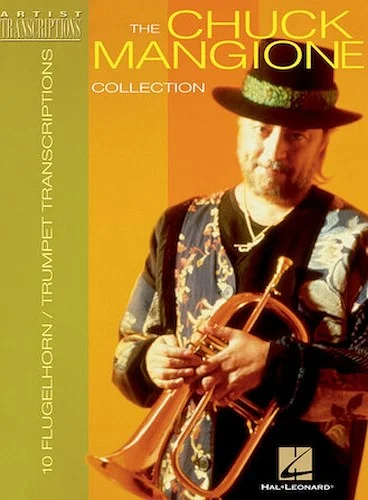 The Chuck Mangione Collection - 10 Trumpet and Flugelhorn Transcriptions