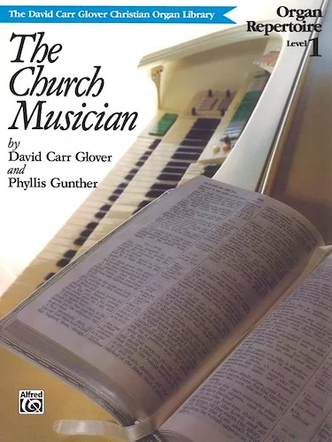 The Church Musician Organ Repertoire, Level 1