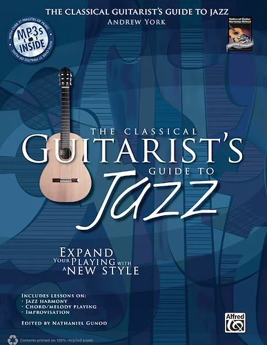 The Classical Guitarist's Guide to Jazz: Expand Your Playing with a New Style