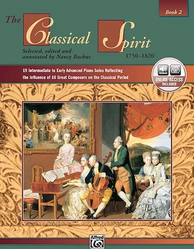 The Classical Spirit (1750--1820), Book 2: 19 Intermediate to Early Advanced Piano Solos Reflecting the Influence of 16 Great Composers on the Classical Period