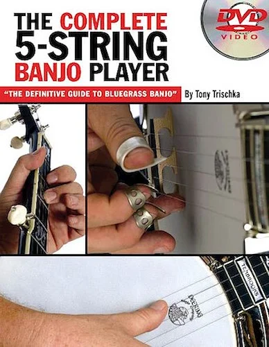 The Complete 5-String Banjo Player - The Definitive Guide to Bluegrass Banjo