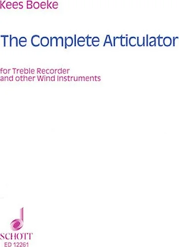 The Complete Articulator - for Treble Recorder or Other Wind Instruments
