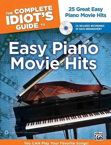 The Complete Idiot's Guide to Easy Piano Movie Hits: 25 Great Easy Piano Movie Hits