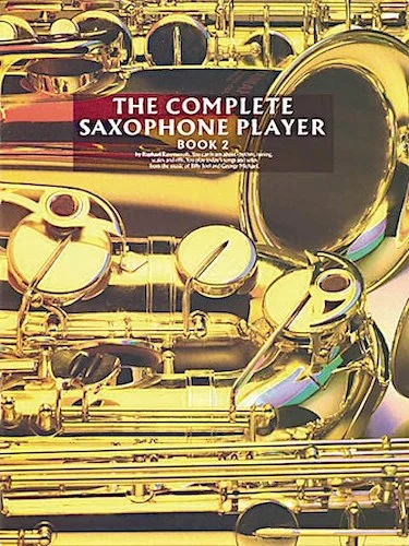 The Complete Saxophone Player - Book 2